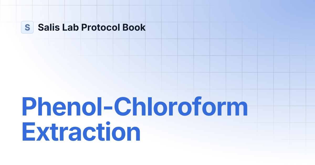 Phenol-Chloroform Extraction | Salis Lab Protocol Book