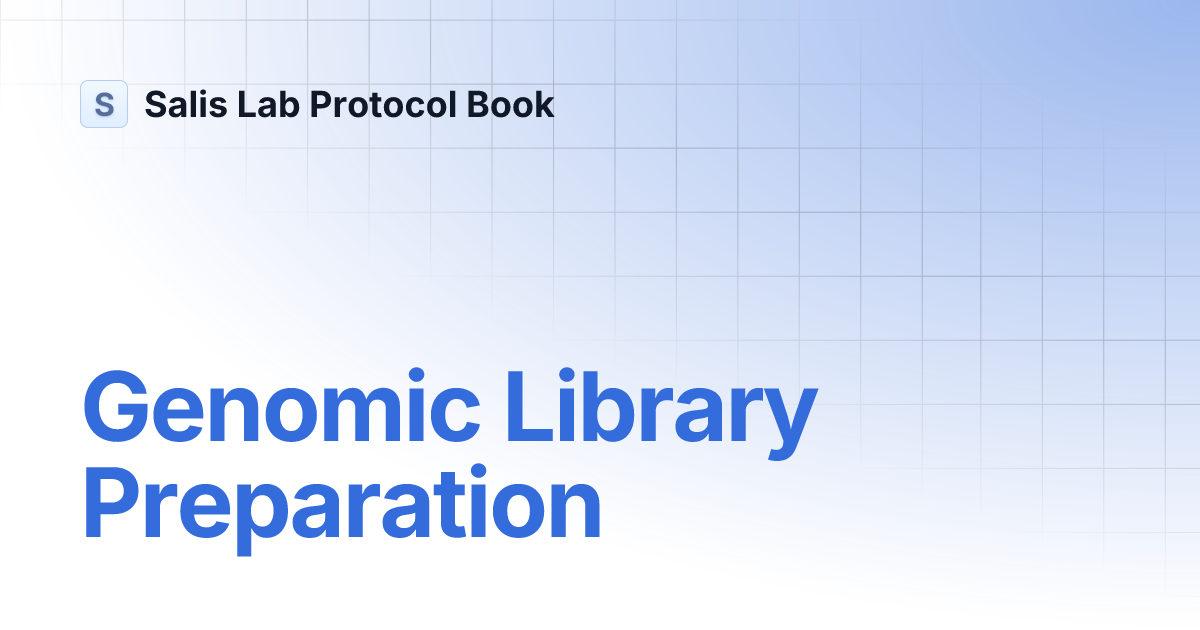 Genomic Library Preparation | Salis Lab Protocol Book